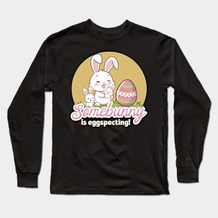 Somebunny Is Eggspecting Cute Pregnancy Reveal Design Long Sleeve T-Shirt